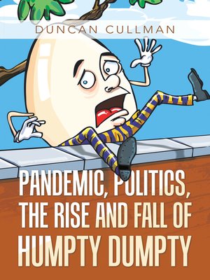 cover image of Pandemic, Politics, the Rise and Fall of Humpty Dumpty